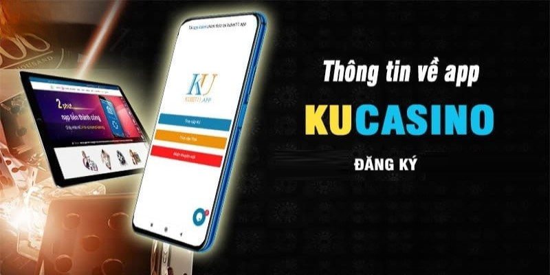 Đăng ký KU Casino qua app trên điện thoại